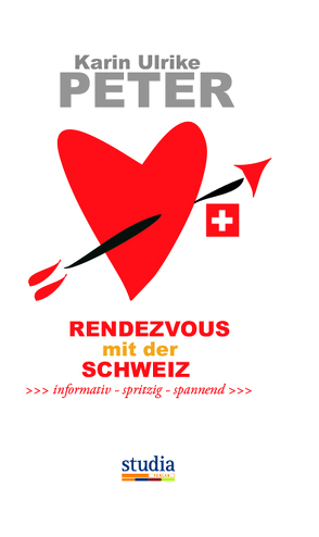 Rendezvous mit der Schweiz von Peter,  Karin Ulrike
