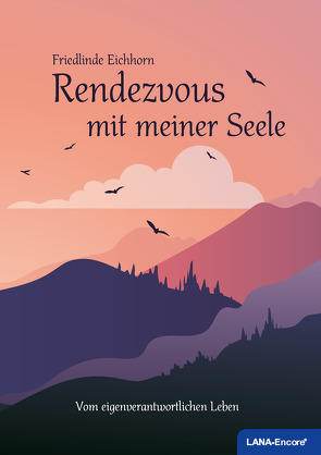 Rendezvous mit meiner Seele von Eichhorn,  Friedlinde
