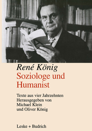René König Soziologe und Humanist von Klein,  Michael, Koenig,  Oliver