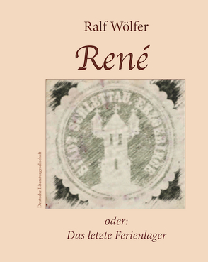 René oder: Das letzte Ferienlager von Wölfer,  Ralf