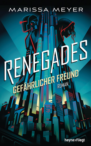 Renegades – Gefährlicher Freund von Lungstrass-Kapfer,  Charlotte, Meyer,  Marissa