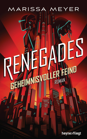 Renegades – Geheimnisvoller Feind von Beck,  Catherine, Lungstrass-Kapfer,  Charlotte, Meyer,  Marissa
