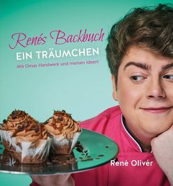 Renés Backbuch EIN TRÄUMCHEN von Olivér,  René
