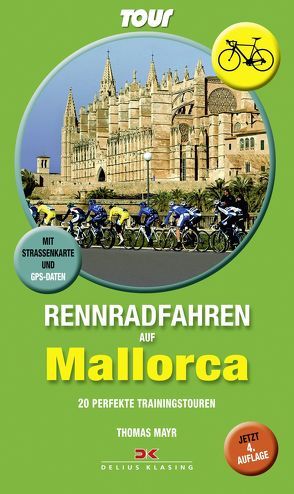 Rennradfahren auf Mallorca von Mayr,  Thomas