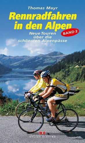 Rennradfahren in den Alpen, Bd. 2 von Mayr,  Thomas