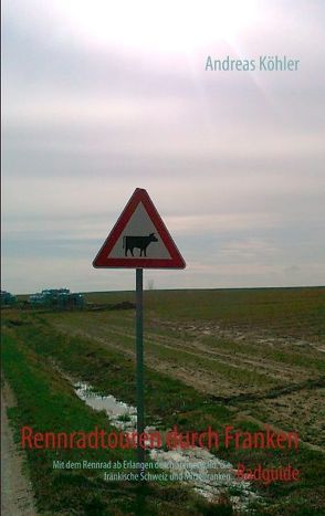 Rennradtouren durch Franken von Koehler,  Andreas