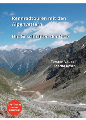 Rennradtouren mit den Alpenvettern von Resch,  Sascha, Vaupel,  Torsten