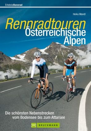 Rennradtouren Österreichische Alpen von Mandl,  Heiko
