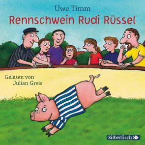Rennschwein Rudi Rüssel von Greis,  Julian, Timm,  Uwe