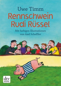 Rennschwein Rudi Rüssel von Scheffler,  Axel, Timm,  Uwe