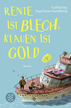 Rente ist Blech, Klauen ist Gold von Ingelman-Sundberg,  Catharina, Werner,  Stefanie