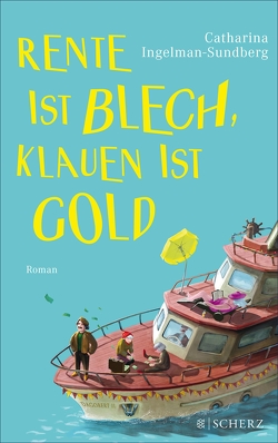 Rente ist Blech, Klauen ist Gold von Ingelman-Sundberg,  Catharina, Werner,  Stefanie