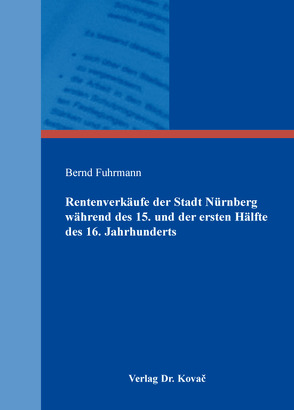 Rentenverkäufe der Stadt Nürnberg während des 15. und der ersten Hälfte des 16. Jahrhunderts von Fuhrmann,  Bernd