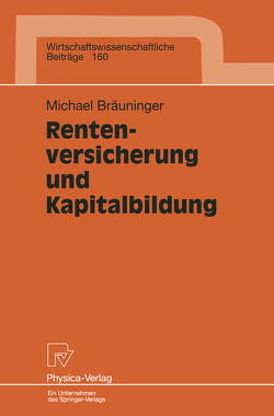 Rentenversicherung und Kapitalbildung von Bräuninger,  Michael