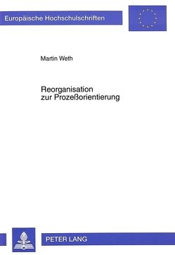 Reorganisation zur Prozeßorientierung von Weth,  Martin
