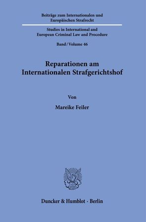 Reparationen am Internationalen Strafgerichtshof. von Feiler,  Mareike