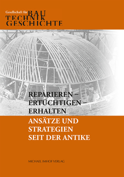 Reparieren – Ertüchtigen – Erhalten von Bastgen,  Michael, Holzer,  Stefan M., Kuban,  Sabine, Rauhut,  Christoph, Sieder,  Mike