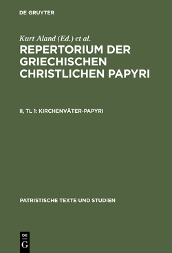 Repertorium der griechischen christlichen Papyri / Kirchenväter-Papyri von Aland,  Kurt, Rosenbaum,  Hans-Udo