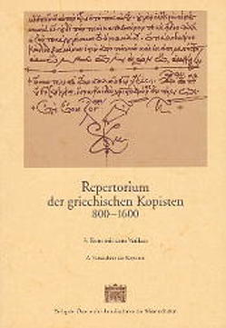 Repertorium der griechischen Kopisten 800-1600 / Handschriften aus den Bibliotheken Roms mit dem Vatikan von Gamillscheg,  Ernst, Hunger,  Herbert