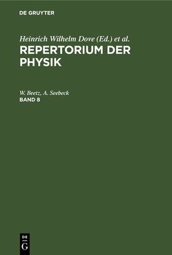 Repertorium der Physik / Repertorium der Physik. Band 8 von Beetz,  W., Seebeck,  A.