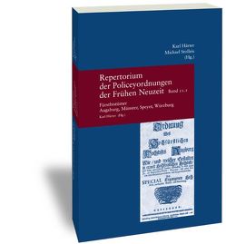 Repertorium der Policeyordnungen der Frühen Neuzeit Band 11: Fürstbistümer Augsburg, Münster, Speyer, Würzburg von Härter,  Karl