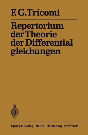 Repertorium der Theorie der Differentialgleichungen von Tricomi,  F.G.