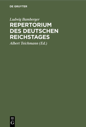 Repertorium des deutschen Reichstages von Bamberger,  Ludwig, Teichmann,  Albert