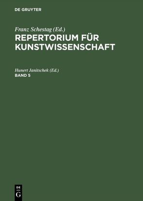 Repertorium für Kunstwissenschaft / Repertorium für Kunstwissenschaft. Band 5 von Janitschek,  Hunert