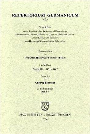 Repertorium Germanicum. Eugen IV. (1431-1447) / Indices von Deutsches Historisches Institut in Rom, Diener,  Hermann, Schöner,  Christoph, Schwarz,  Brigide