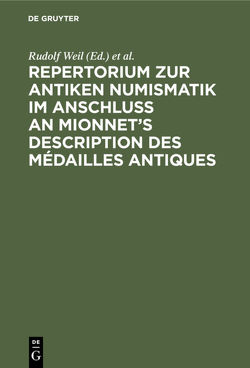 Repertorium zur antiken Numismatik im Anschluß an Mionnet’s Description des médailles antiques von Friedlaender,  Julius, Weil,  Rudolf