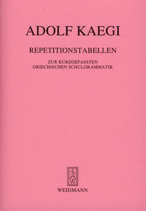 Repetitionstabellen zur kurzgefaßten griechischen Schulgrammatik von Kaegi,  Adolf