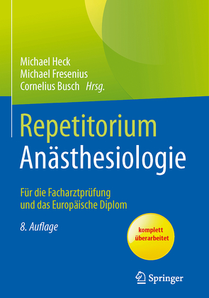 Repetitorium Anästhesiologie von Busch,  Cornelius, Fresenius,  Michael, Heck,  Michael