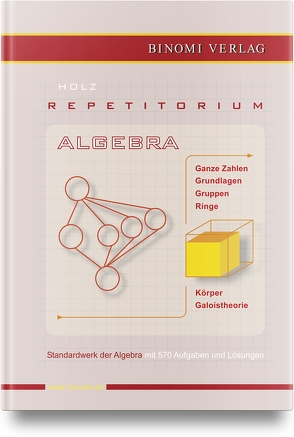 Repetitorium Algebra von Holz,  Michael