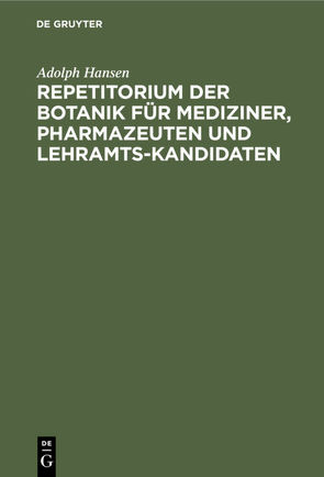Repetitorium der Botanik für Mediziner, Pharmazeuten und Lehramts-Kandidaten von Hansen,  Adolph