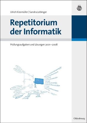 Repetitorium der Informatik von Kiesmüller,  Ulrich, Leibinger,  Sandra