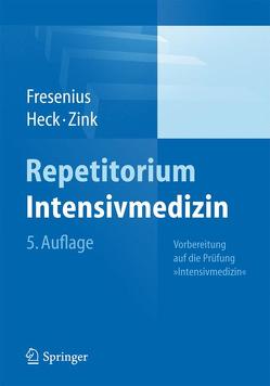 Repetitorium Intensivmedizin von Fresenius,  Michael, Heck,  Michael, Zink,  Wolfgang