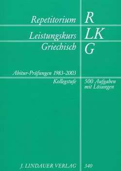 Repetitorium Leistungskurs Griechisch von Bayer,  Dr. Karl, Bayer,  Gertrud