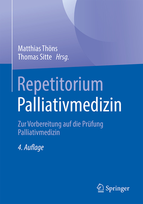 Repetitorium Palliativmedizin von Sitte,  Thomas, Thöns,  Matthias