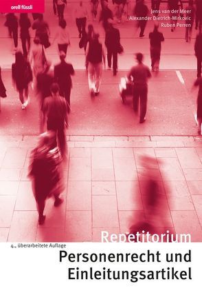 Repetitorium Personenrecht und Einleitungsartikel von Dietrich-Mirkovic,  Alexander, Perren,  Ruben, van der Meer,  Jens