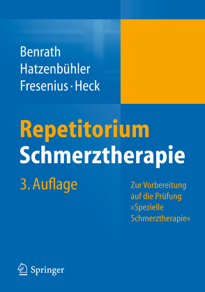 Repetitorium Schmerztherapie von Benrath,  Justus, Fresenius,  Michael, Hatzenbühler,  Michael, Heck,  Michael