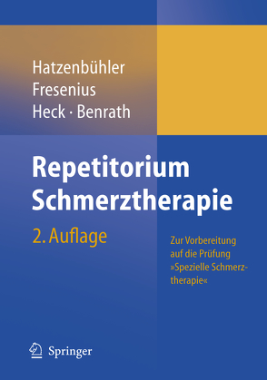 Repetitorium Schmerztherapie von Benrath,  J., Fresenius,  Michael, Hatzenbühler,  Michael, Heck,  Michael