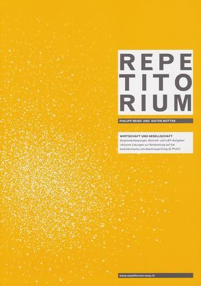 Repetitorium Wirtschaft und Gesellschaft 2016/17 (E-Profil) von Meier,  Philipp, Notter,  Dieter