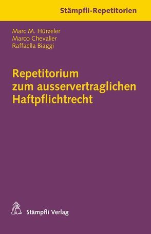 Repetitorium zum ausservertraglichen Haftpflichtrecht von Biaggi,  Raffaella, Chevalier,  Marco, Hürzeler,  Marc M.