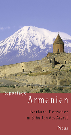 Reportage Armenien. Im Schatten des Ararat von Denscher,  Barbara