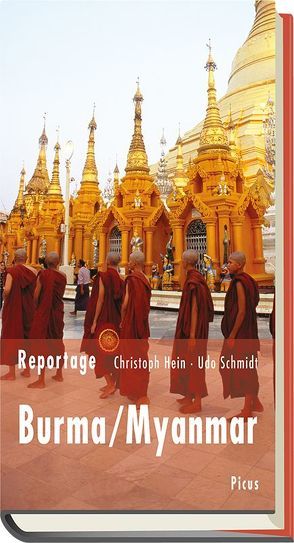 Reportage Burma/Myanmar von Hein,  Christoph, Schmidt,  Udo