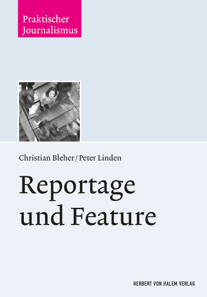 Reportage und Feature von Bleher,  Christian, Linden,  Peter