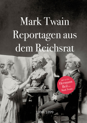 Reportagen aus dem Reichsrat 1898/1899 von Beil,  Hermann, Jacqueline,  Csuss, Parlamentsdirektion, Twain,  Mark, Werner,  Richter