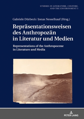 Repräsentationsweisen des Anthropozän in Literatur und Medien von Dürbeck,  Gabriele, Nesselhauf,  Jonas