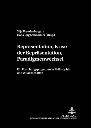 Repräsentation, Krise der Repräsentation, Paradigmenwechsel von Freudenberger,  Silja, Sandkühler,  Hans Jörg