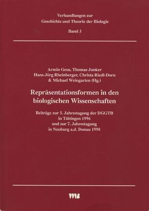 Repräsentationsformen in den biologischen Wissenschaften von Geus,  Armin, Junker,  Thomas, Rheinberger,  Hans J, Riedl-Dorn,  Christa, Weingarten,  Michael
